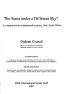 Cover of: The same under a different sky?: a country estate in nineteenth-century New South Wales