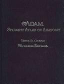 Cover of: A.D.A.M. student atlas of anatomy
