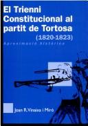 Cover of: El trienni constitucional al partit de Tortosa: 1820-1823 : aproximació històrica