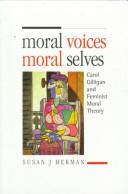 Cover of: Moral voices, moral selves by Susan J. Hekman