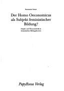 Cover of: Der Homo Oeconomicus als Subjekt feministischer Bildung?: Subjekt- und Ökonomiekritik in feministischen Bildungstheorien