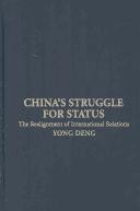Cover of: China's struggle for status: the realignment of international relations