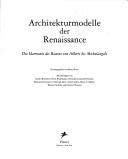 Cover of: Architekturmodelle der Renaissance: die Harmonie des Bauens von Alberti bis Michelangelo