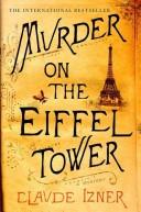 Cover of: Murder on the Eiffel Tower: a Victor Legris mystery