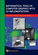 Cover of: Mathematical tools in computer graphics with C♯  implementations by Alexandre Hardy