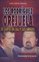 Cover of: Los Rodríguez Orejuela: el Cartel de Calí y sus amigos