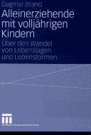 Cover of: Alleinerziehende mit volljährigen Kindern: über den Wandel von Lebenslagen und Lebensformen