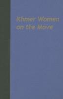 Cover of: Khmer women on the move: exploring work and life in urban Cambodia