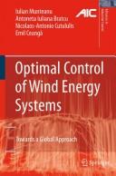 Cover of: Optimal control of wind energy systems by Iulian Munteanu, Antoneta Iuliana Bratcu, Nicolaos-Antonio Cutululis, Emil Ceanga