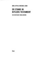 Cover of: Er stand in Hitlers Testament: ein deutsches Familienerbe