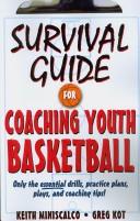 Cover of: Survival guide for coaching youth basketball by Keith Miniscalco