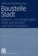 Cover of: Baustelle Stadt: Effizienz und Bürgernähe ohne Demokratie und Nachhaltigkeit?