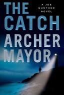 Cover of: The catch by Archer Mayor