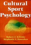 Cultural sport psychology by Robert J. Schinke, Stephanie J. Hanrahan