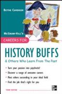 Cover of: Careers for history buffs and others who learn from the past by Blythe Camenson, Blythe Camenson