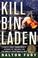Cover of: Kill Bin Laden