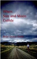 Cover of: When sun and moon collide