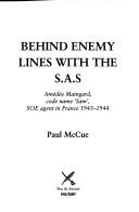 Cover of: Behind enemy lines with the S.A.S: Amédée Maingard, codename 'Sam', SOE agent in France 1943-1944