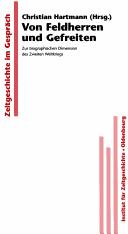 Cover of: Von Feldherren und Gefreiten: zur biographischen Dimension des Zweiten Weltkriegs