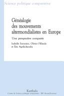 Cover of: Généalogie des mouvements altermondialistes en Europe by sous la direction de Isabelle Sommier, Olivier Fillieule et Éric Agrikoliansky.