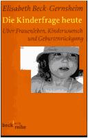 Cover of: Die Kinderfrage heute: über Frauenleben, Geburtenrückgang und Kinderwunsch