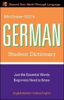Cover of: McGraw-Hill's German student dictionary: just the essential words beginners need to know