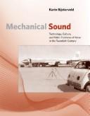 Mechanical sound by Karin Bijsterveld