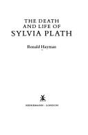 Cover of: The death and life of Sylvia Plath by Ronald Hayman