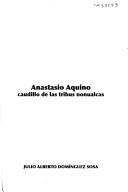 Cover of: Anastasio Aquino: caudillo de las tribus nonualcas