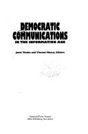 Cover of: Democratic communications in the information age