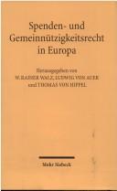 Cover of: Spenden- und Gemeinnützigkeitsrecht in Europa: rechtsvergleichende, rechtsdogmatische, ökonometrische und soziologische Untersuchungen
