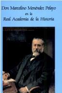 Cover of: Don Marcelino Menéndez Pelayo en la Real Academia de la Historia