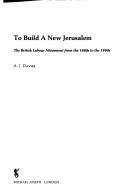 Cover of: To build a new Jerusalem by Davies, Andrew