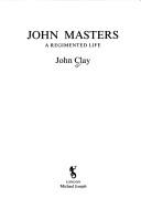 Cover of: John Masters, a regimented life