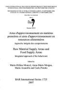 Cover of: Aires d'approvisionnement en matières premières et aires d'approvisionnement en ressources alimentaires : approche intégrée des comportements =: Raw material supply areas and food supply areas : integrated approach of the behaviours