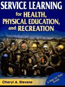 Cover of: Service learning for health, physical education, and recreation | Cheryl A. Stevens
