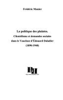 Cover of: La politique des plaintes: clientélisme et demandes sociales dans le Vaucluse d'Edouard Daladier, 1890-1940