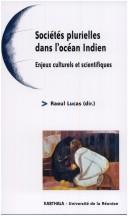 Cover of: Sociétés plurielles dans l'Océan indien: enjeux culturels et scientifiques