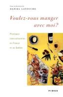 Cover of: Voulez-vous manger avec moi?: pratiques interculturelles en France et au Québec