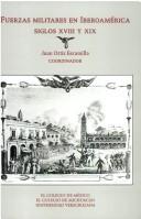 Cover of: Fuerzas militares en Iberoamérica by Juan Ortiz Escamilla, coordinador.