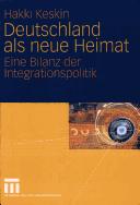 Cover of: Deutschland als neue Heimat: eine Bilanz der Integrationspolitik