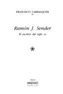 Cover of: Ramón J. Sender, el escritor del siglo XX by Francisco Carrasquer