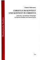 Cover of: Christus im Kontext und Kontext in Christus: Chalcedon und indische Christologie bei Raimon Panikkar und Samuel Rayan