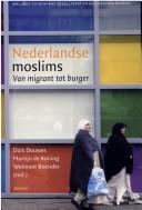 Cover of: Nederlandse moslims: van migrant tot burger