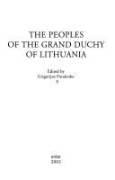 Cover of: The peoples of the Grand Duchy of Lithuania by Grigorijus Potašenko