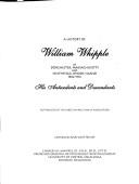 Cover of: A history of William Whipple of Dorchester, Massachusetts and Smithfield, Rhode Island, 1652-1712: his antecedents and descendants