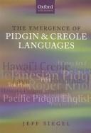 Cover of: The emergence of pidgin and Creole languages