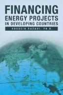 Financing energy projects in developing countires by Hossein Razavi