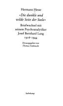 Cover of: Die dunkle und wilde Seite der Seele: Briefwechsel mit seinem Psychoanalytiker Josef Bernhard Lang 1916-1944
