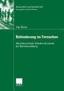 Cover of: Behinderung im Fernsehen: gleichberechtigte Teilhabe als Leitziel der Berichterstattung